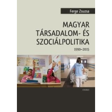 Osiris Kiadó Magyar társadalom- és szociálpolitika (1990- 2015) társadalom- és humántudomány