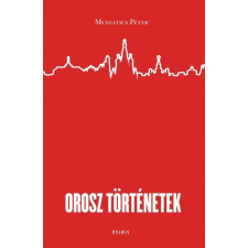 Osiris Kiadó Muszatics Péter: Orosz történetek társadalom- és humántudomány