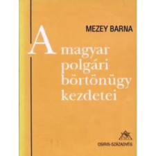 Osiris-Századvég A magyar polgári börtönügy kezdetei antikvárium - használt könyv