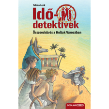 Összeesküvés a Holtak Városában - Idődetektívek 1. gyermek- és ifjúsági könyv