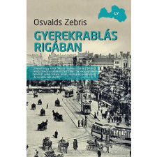 Osvalds Zebris ZEBRIS, OSVALDS - GYEREKRABLÁS RIGÁBAN irodalom