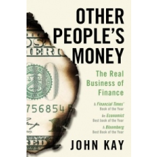  Other People's Money: The Real Business of Finance – John Kay idegen nyelvű könyv