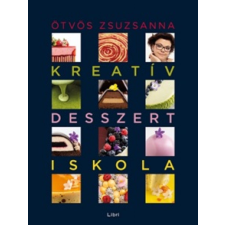 Ötvös Zsuzsanna - Kreatív desszertiskola – 25 különleges desszert, 35 alaprecept, végtelen lehetőség egyéb könyv
