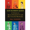  Our Rainbow Queen: A Tribute to Queen Elizabeth II and Her Colorful Wardrobe – Sali Hughes