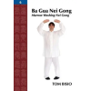 Outskirts Press Ba Gua Nei Gong, Volume 6 | Tom Bisio