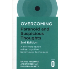  Overcoming Paranoid and Suspicious Thoughts, 2nd Edition – Daniel Freeman,Jason Freeman,Philippa Garety idegen nyelvű könyv