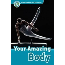  Oxford Read and Discover: Level 6: Your Amazing Body – Robert Quinn idegen nyelvű könyv