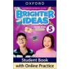 Oxford University ELT Brighter Ideas: Level 5: Class Book with Online Practice – Katherine Bilsborough (Puha kötésű)