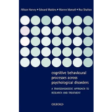 Oxford University Press Cognitive Behavioural Processes across Psychological Disorders | Allison Harvey egyéb könyv