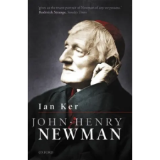 Oxford University Press John Henry Newman | Ian Ker egyéb könyv