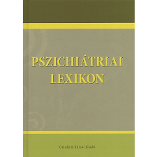 Ozsváth Károly ;Bánki M. Csaba Pszichiátriai lexikon természet- és alkalmazott tudomány