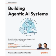 Packt Publishing Building Agentic AI Systems – Wrick Talukdar idegen nyelvű könyv