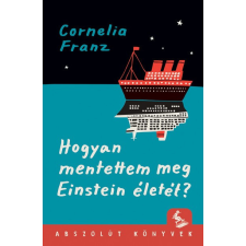 Pagony Cornelia Franz - Hogyan mentettem meg Einstein életét? gyermek- és ifjúsági könyv