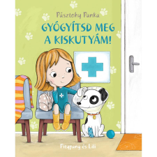 Pagony Gyógyítsd meg a kiskutyám! gyermek- és ifjúsági könyv