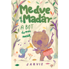 Pagony Kiadó A Medve és Madár - A bot és más mesék gyermek- és ifjúsági könyv