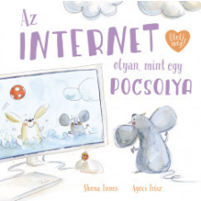Pagony Kiadó Az internet olyan, mint egy pocsolya gyermek- és ifjúsági könyv