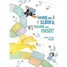 Pagony Kiadó - Gondolj egy számra, mondok egy mesét! gyermek- és ifjúsági könyv