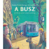 Pagony Kiadó Kft. A busz - a mikrobusztól a duplacsuklósig