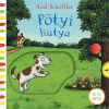 Pagony Kiadó Kft. Axel Scheffler - Pötyi kutya