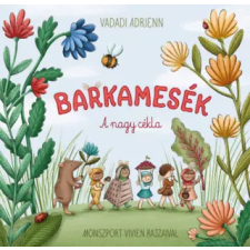 Pagony Kiadó Kft. Barkamesék - A nagy cékla | Vadadi Adrienn egyéb könyv