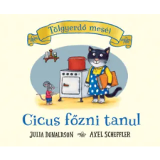 Pagony Kiadó Kft. Cicus főzni tanul | Julia Donaldson,Axel Scheffler egyéb könyv