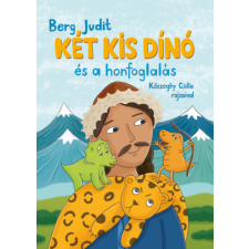 Pagony Kiadó Kft. Két kis dínó és a honfoglalás gyermek- és ifjúsági könyv