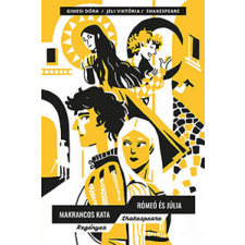 Pagony Kiadó Kft. Makrancos Kata - Rómeó és Júlia - Regényes Shakespeare gyermek- és ifjúsági könyv