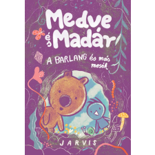 Pagony Kiadó Kft. Medve és Madár - A barlang és más mesék gyermek- és ifjúsági könyv