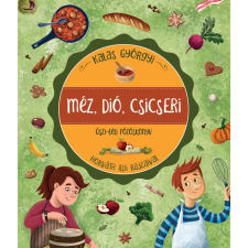 Pagony Kiadó Kft. Méz, dió, csicseri - Őszi-téli főzöskönyv gasztronómia