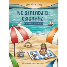 Pagony Kiadó Kft. Ne szaladj el, csigaház! - Panka és a tenger gyermek- és ifjúsági könyv