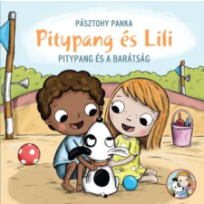 Pagony Kiadó Kft. Pitypang és a barátság | Pásztohy Panka egyéb könyv