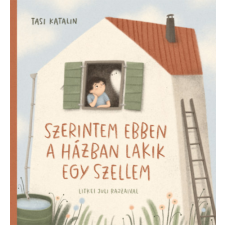 Pagony Kiadó Kft. Szerintem ebben a házban lakik egy szellem gyermek- és ifjúsági könyv