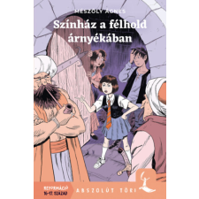 Pagony Kiadó Kft. Színház a félhold árnyékában gyermek- és ifjúsági könyv