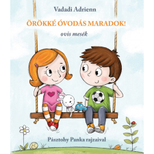  Pagony Örökké óvodás maradok! - ovis mesék gyermek- és ifjúsági könyv