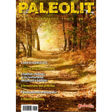 Paleoli Életmód Magazin Kft. Paleolit Életmódmagazin 2014/4 életmód, egészség