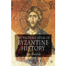 Palgrave Atlas of Byzantine History – John Haldon idegen nyelvű könyv