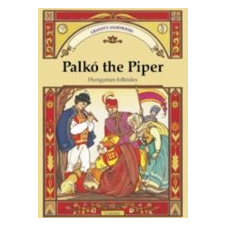  PALKÓ THE PIPER - HUNGARIAN FOLKTALES - GRANNY'S STORYBOOKS idegen nyelvű könyv