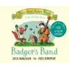 Pan MacMillan Badger's Band | Julia Donaldson