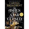 Pan MacMillan The Ashes and the Star-Cursed King (The Crowns of Nyaxia Series, Book 2)