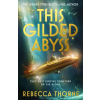 Pan MacMillan This Gilded Abyss | Rebecca Thorne