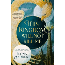 Pan MacMillan This Kingdom Will Not Kill Me | Ilona Andrews egyéb könyv