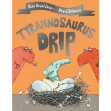 Pan MacMillan Tyrannosaurus Drip | Julia Donaldson egyéb könyv