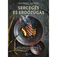 Pannon Értéktár Zrt. Sercegés és erdőzúgás (9786150106519) gasztronómia
