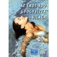 Pannon-kultúra kiadó Az erőt adó gyógyvizek világa könyv Pannon 2004 irodalom
