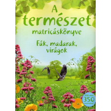 Pannon-Literatúra Kft. A természet matricáskönyve - Fák, Madarak, virágok antikvárium - használt könyv