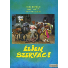 Pannónia Film Vállalat Éljen Szervác! antikvárium - használt könyv