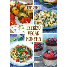 Pap Judit - Ezerízű vegán konyha egyéb könyv