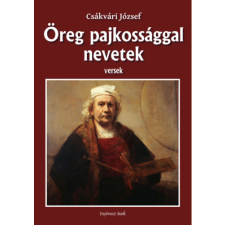 Papirusz Book Öreg pajkossággal nevetek - Versek irodalom