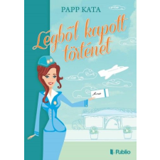 Papp Kata - Légből kapott történet regény