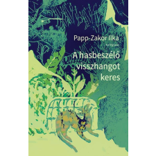 Papp-Zakor Ilka - A hasbeszélő visszhangot keres egyéb könyv
